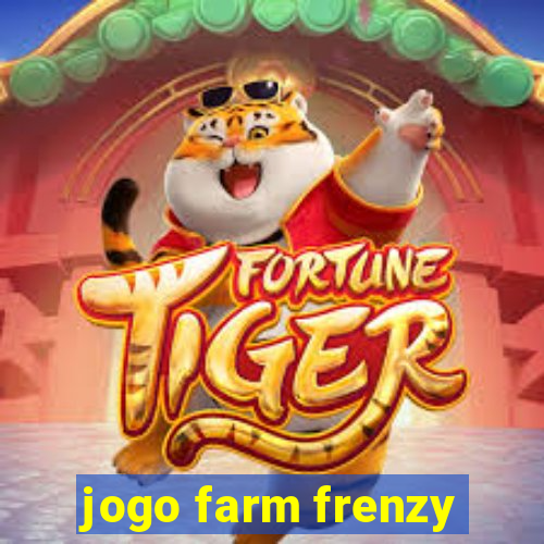 jogo farm frenzy